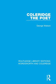 Coleridge the Poet by George Watson, 9781138672048