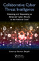 Collaborative Cyber Threat Intelligence (Detecting and Responding to Advanced Cyber Attacks at the National Level) by Florian Skopik, 9781138031821