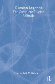 The Complete Russian Folktale: v. 5: Russian Legends by Jack V. Haney, 9781563244933