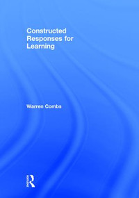Constructed Responses for Learning by Warren Combs, 9781138931022