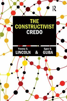 The Constructivist Credo by Yvonna S Lincoln, Egon G Guba, 9781598746891