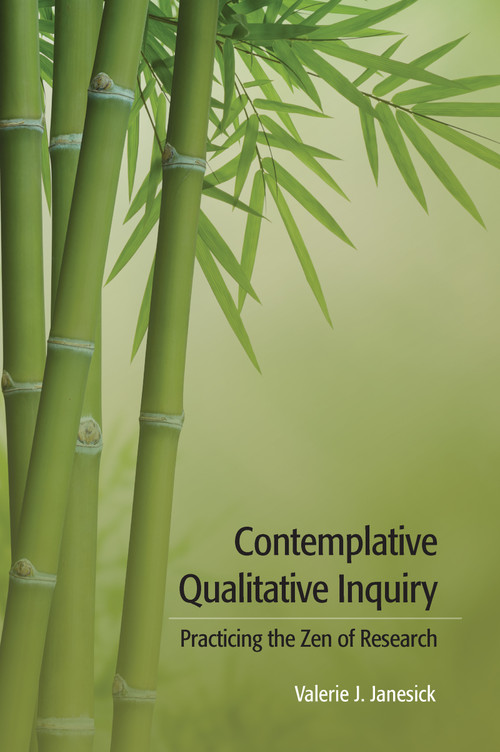 Contemplative Qualitative Inquiry (Practicing the Zen of Research) by Valerie J Janesick, 9781611329551