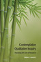 Contemplative Qualitative Inquiry (Practicing the Zen of Research) by Valerie J Janesick, 9781611329551