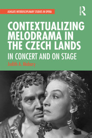 Contextualizing Melodrama in the Czech Lands (In Concert and on Stage) by Judith Mabary, 9780367479220