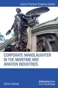 Corporate Manslaughter in the Maritime and Aviation Industries by Simon Daniels, 9781138920477