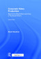 Corporate Video Production (Beyond the Board Room (And Out of the Bored Room)) by Stuart Sweetow, 9781138915992