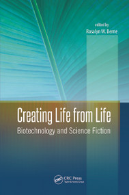 Creating Life from Life (Biotechnology and Science Fiction) by Rosalyn W. Berne, 9789814463584