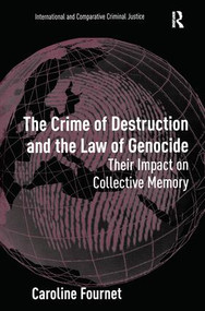 The Crime of Destruction and the Law of Genocide (Their Impact on Collective Memory) by Caroline Fournet, 9780754670018