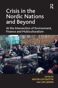 Crisis in the Nordic Nations and Beyond (At the Intersection of Environment, Finance and Multiculturalism) by Kristín Loftsdóttir, Lars Jensen, 9781472425386