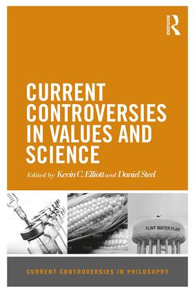 Current Controversies in Values and Science by Kevin C. Elliott, Daniel Steel, 9781138193284