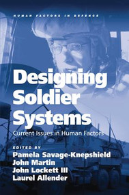 Designing Soldier Systems (Current Issues in Human Factors) by John Martin, Laurel Allender, Pamela Savage-Knepshield, John Lockett, 9781409407775