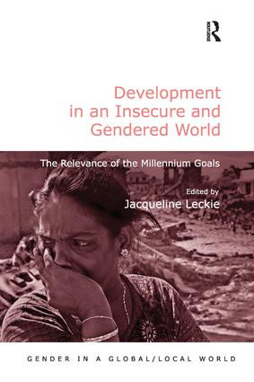 Development in an Insecure and Gendered World (The Relevance of the Millennium Goals) by Jacqueline Leckie, 9780754676911