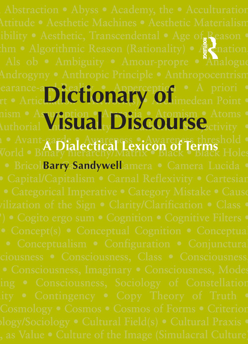 Dictionary of Visual Discourse (A Dialectical Lexicon of Terms) by Barry Sandywell, 9781138102408