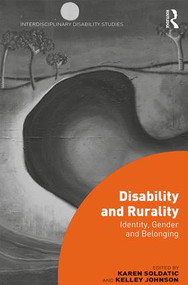 Disability and Rurality (Identity, Gender and Belonging) by Karen Soldatic, Kelley Johnson, 9781472454843