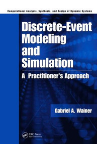 Discrete-Event Modeling and Simulation (A Practitioner's Approach) by Gabriel A. Wainer, 9781420053364