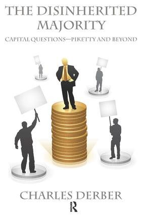Disinherited Majority (Capital Questions-Piketty and Beyond) by Charles Derber, 9781612058313