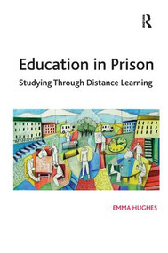 Education in Prison (Studying Through Distance Learning) by Emma Hughes, 9781409409939