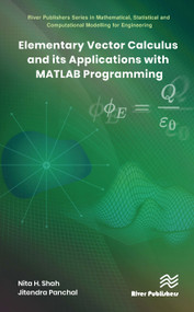 Elementary Vector Calculus and Its Applications with MATLAB Programming by Nita H. Shah, Jitendra Panchal, 9788770223874