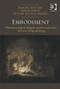 Embodiment (Phenomenological, Religious and Deconstructive Views on Living and Dying) by Ramona Fotiade, David Jasper, Olivier Salazar-Ferrer, 9781472410528