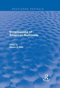 Encyclopedia of American Humorists by Steven H. Gale, 9781138949690