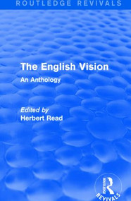 The English Vision (An Anthology) by Herbert Read, 9781138914230