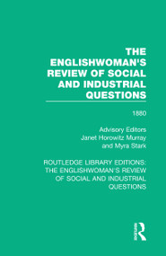 The Englishwoman's Review of Social and Industrial Questions (1880) by Janet Horowitz Murray, Myra Stark, 9781138223523