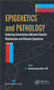 Epigenetics and Pathology (Exploring Connections Between Genetic Mechanisms and Disease Expression) by Kasirajan Ayyanathan, 9781926895789