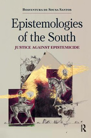 Epistemologies of the South (Justice Against Epistemicide) by Boaventura de Sousa Santos, 9781612055442