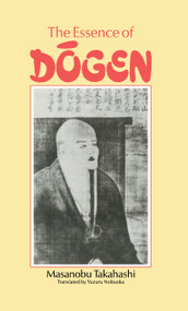 Essence Of Dogen by Masanobu Takahashi, 9780710300461