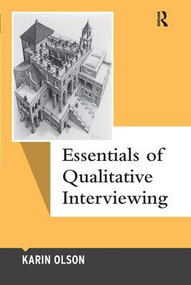 Essentials of Qualitative Interviewing by Karin Olson, 9781598745948