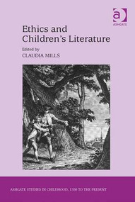 Ethics and Children's Literature by Claudia Mills, 9781472440723