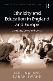 Ethnicity and Education in England and Europe (Gangstas, Geeks and Gorjas) by Ian Law, Sarah Swann, 9781409410874