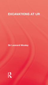 Excavations At Ur by Sir Leonard Woolley, 9780710310491