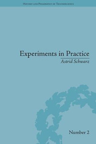 Experiments in Practice by Astrid Schwarz, 9781848934856