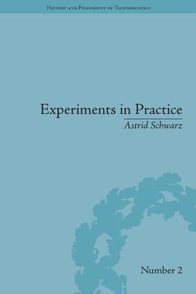 Experiments in Practice by Astrid Schwarz, 9781848934856