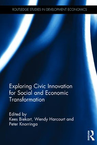 Exploring Civic Innovation for Social and Economic Transformation by Kees Biekart, Wendy Harcourt, Peter Knorringa, 9781138936331