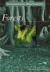 Forests (Environmental Issues, Global Perspectives) by James Fargo Balliett, 9780765682277