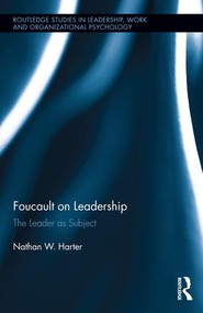 Foucault on Leadership (The Leader as Subject) by Nathan Harter, 9781138644595