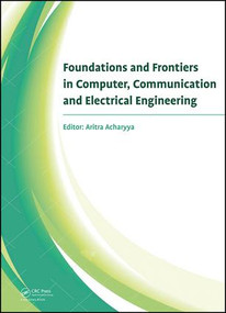 Foundations and Frontiers in Computer, Communication and Electrical Engineering by Aritra Acharyya, 9781138028777