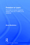 Freedom to Learn (The threat to student academic freedom and why it needs to be reclaimed) by Bruce Macfarlane, 9780415729154