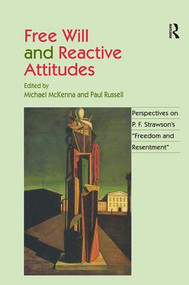 Free Will and Reactive Attitudes (Perspectives on P.F. Strawson's 'Freedom and Resentment') by Paul Russell, Michael McKenna, 9780754640592