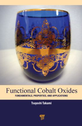 Functional Cobalt Oxides (Fundamentals, Properties and Applications) by Tsuyoshi Takami, 9789814463324