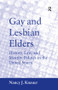 Gay and Lesbian Elders (History, Law, and Identity Politics in the United States) by Nancy J. Knauer, 9781409402336