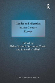 Gender and Migration in 21st Century Europe by Samantha Currie, Helen Stalford, 9780754674504