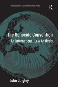The Genocide Convention (An International Law Analysis) by John Quigley, 9780754647300