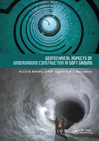 Geotechnical Aspects of Underground Construction in Soft Ground by Mohammed Elshafie, Giulia Viggiani, Robert Mair, 9780367337339