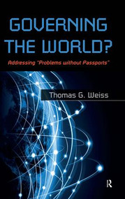 Governing the World? (Addressing "Problems Without Passports") by Thomas G Weiss, 9781612056272