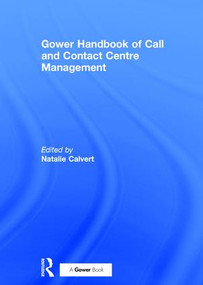 Gower Handbook of Call and Contact Centre Management by Natalie Calvert, 9780566085109