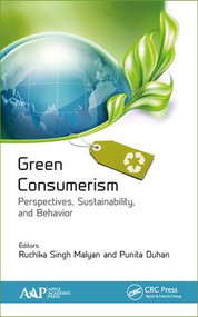 Green Consumerism: Perspectives, Sustainability, and Behavior by Ruchika Singh Malyan, Punita Duhan, 9781771886949