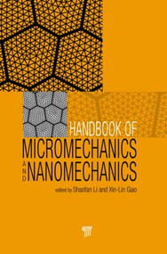 Handbook of Micromechanics and Nanomechanics by Shaofan Li, Xin-Lin Gao, 9789814411233